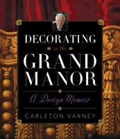 Decorating in the Grand Manor: A Design Memoir 0985225610 Book Cover