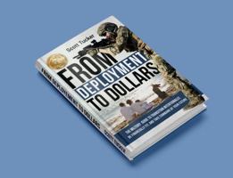 From Deployment To Dollars: How to Master Your Money, Mission and Life as a Military Veteran 0692858229 Book Cover
