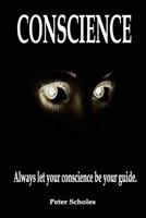 Conscience: Always Let Your Conscience Be Your Guide 1519390017 Book Cover