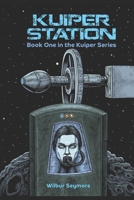 Kuiper Station: Book One in the Kuiper Series B08TZ9QYNK Book Cover