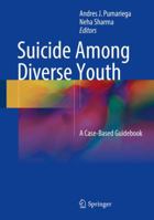 Suicide Among Diverse Youth: A Case-Based Guidebook 3319662023 Book Cover