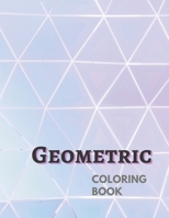 Geometric Coloring Book: Geometric Patterns Colouring Book B08J22RQQS Book Cover