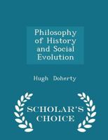 Philosophy of History and Social Evolution 1241435979 Book Cover