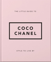 Little Book of Coco Chanel: Her Life, Work and Style (The Little Book of...) 1911610538 Book Cover