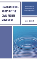 Transnational Roots of the Civil Rights Movement: African American Explorations of the Gandhian Repertoire 0739186019 Book Cover