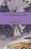 Ten Minutes Later (Ten Minutes Late for Reality Book 2) 1492711691 Book Cover