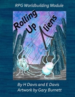 Rolling Up Aliens B0H79LDPWG Book Cover