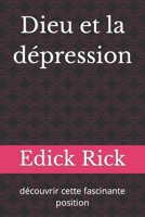 Dieu et la dépression: découvrir cette fascinante position B0BW2ZKM3H Book Cover