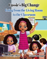 Cassie's Big Change: Going from the Living Room to the Classroom 1735550221 Book Cover