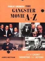 Public Enemies: The Gangster Movie A-Z 0713482761 Book Cover
