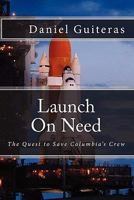 Launch On Need: The Quest to Save Columbia's Crew 061537221X Book Cover