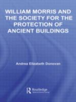 William Morris and the Society for the Protection of Ancient Buildings 0415955955 Book Cover