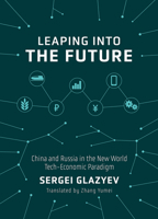 Leaping into the Future: China and Russia in the New World Tech-Economic Paradigm 1487811306 Book Cover