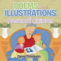 Poems and Illustrations for Preschool Children 1466978864 Book Cover