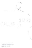 Falling Up Stairs: A collection of poems, open letters, and short stories 1728879922 Book Cover