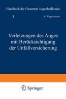Verletzungen Des Auges Mit Berucksichtigung Der Unfallversicherung 3642981550 Book Cover