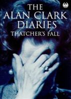 The Alan Clark Diaries: Thatcher's Fall (Phoenix 60p Paperbacks) 1857995295 Book Cover