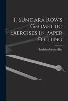 T. Sundara Row's Geometric Exercises in Paper Folding 1015548717 Book Cover