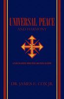 Universal Peace and Harmony: A Plan to Achieve Inner Peace and Peace on Earth 1607493381 Book Cover