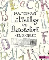 Draw Your Own Lettering and Decorative Zendoodles 1515748413 Book Cover