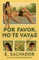 Please Don't Go, Spanish-Langauge Edition: Una novela (The Midnight Strike) (Spanish Edition) 1668267039 Book Cover