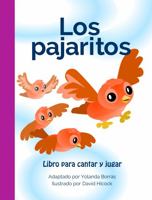 Los Pajaritos (The Little Birds) An illustrated songbook for children 0692822569 Book Cover