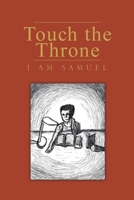 Touch the Throne 1669834506 Book Cover