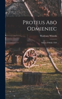Proteus Abo Odmieniec: Satyra Z Roku 1564 1018521119 Book Cover