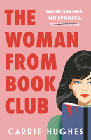 The Woman from Bookclub: No husbands. No spoilers. No murder B0FRLBNWDM Book Cover