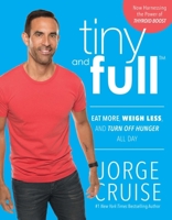 Tiny and Full: Discover Why Only Eating a Vegan Breakfast Will Keep You Tiny and Full for Life 1942952481 Book Cover