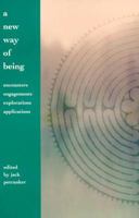 A New Way Of Being: Encounters, Engagements, Explorations And Applications (Perpspectives in Tsk) 0898003563 Book Cover