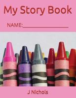 My Story Book: Name: ____________________ 1717851525 Book Cover