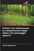 Fattori che influenzano la composizione degli alberi nel paesaggio agrario 6204129732 Book Cover