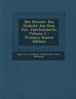Der Renner: Ein Gedicht Aus Dem Xiii. Jahrhunderte, Volume 2... 0341614319 Book Cover