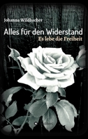 Alles für den Widerstand: Es lebe die Freiheit 3347304519 Book Cover