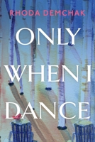 Only When I Dance 109838606X Book Cover