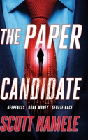 The Paper Canidate: Deepfakes Dark Money Senate Race B0FXYRF14T Book Cover
