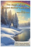 The Magic of the Blessed Mother's Miracles: Part 2 B0CNYL7KGX Book Cover
