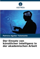 Der Einsatz von künstlicher Intelligenz in der akademischen Arbeit (German Edition) 6207637356 Book Cover