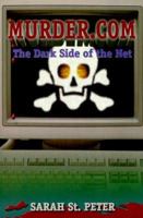 MURDER.COM - The Dark Side of the Net 1886225419 Book Cover