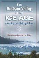 The Hudson Valley in the Ice Age: a Geological History and Tour 1883789729 Book Cover