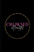 Crowned & Beautiful Journal B096LMT54L Book Cover