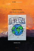 Global Hakka: Hakka Identity in the Remaking 9004300260 Book Cover