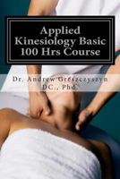 Applied Kinesiology Basic 100 Hrs Course 1511758317 Book Cover