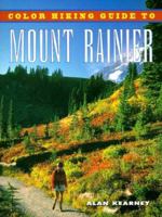 Color Hiking Guide to Mount Rainier 1571881808 Book Cover