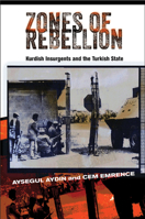 Zones of Rebellion: Kurdish Insurgents and the Turkish State 0801453542 Book Cover