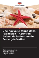 Une nouvelle étape dans l'adhésion - Agent de liaison de la dentine de 8ème génération (French Edition) 6208314712 Book Cover
