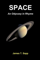 SPACE: An Odyssey in Rhyme 1794774637 Book Cover