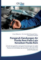 Pengaruh Kandungan Air Fluida Rem Pada Laju Kenaikan Fluida Rem 6200606668 Book Cover