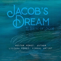 Jacob's Dream: El Sueño de Jacob B0BNR38XJ5 Book Cover